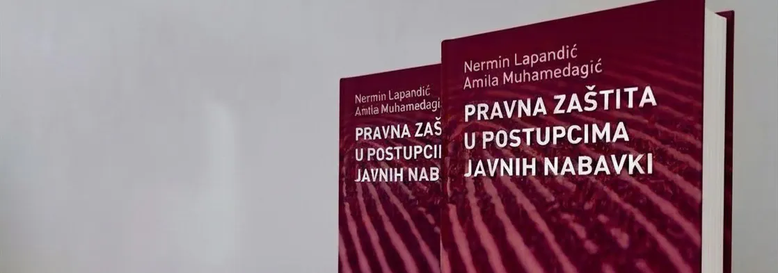 Knjiga „Pravna zaštita u postupcima javnih nabavki“, autori Nermin Lapandić i Amila Muhamedagić